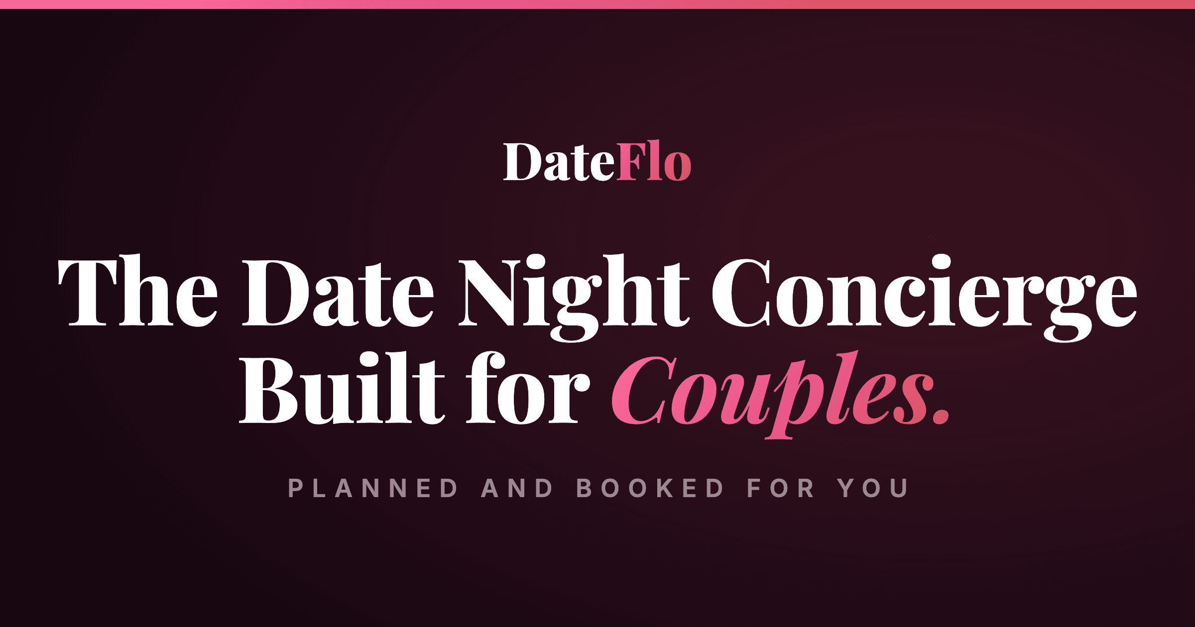 DateFlo, the date night concierge built for couples